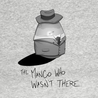 The Mango Who Wasn't There T-Shirt